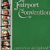 Fairport Convention : Expletive Delighted